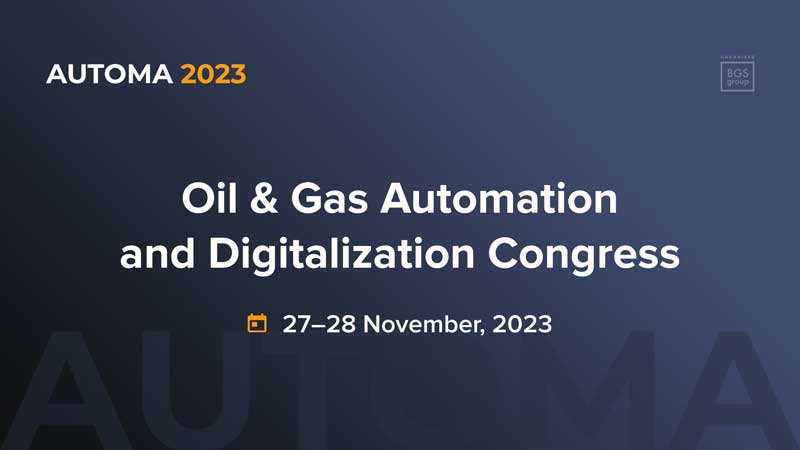 Oil and Gas Automation and Digitalization Congress (AUTOMA 2023)