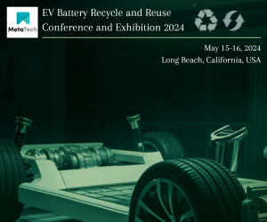 EV Battery Recycle and Reuse Conference and Exhibition 2024